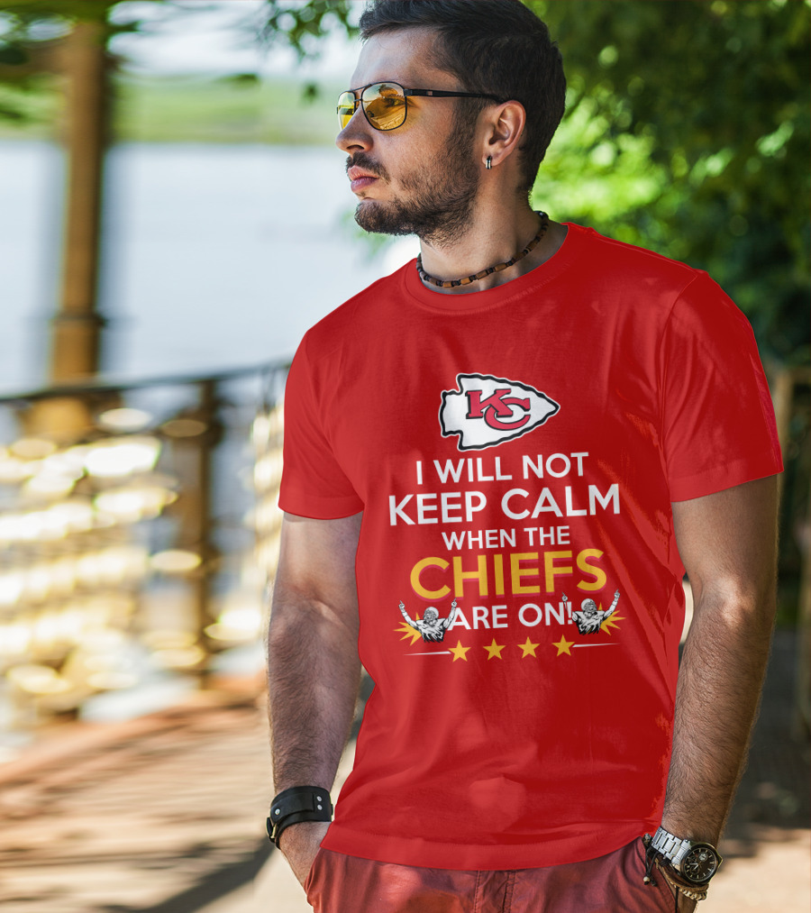 I Will Not Keep Calm When The Chiefs Are On KC Logo With Stars And Figures T-Shirt