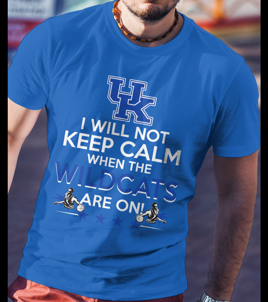 Uk Wildcats Basketball Fans Can't Keep Calm When Game's On T-Shirt