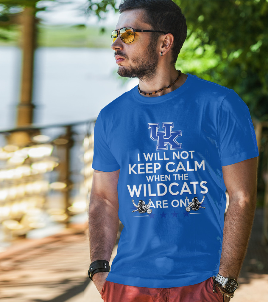 Kentucky Wildcats Basketball Fans Excited With I Will Not Keep Calm Basketball Stars T-Shirt