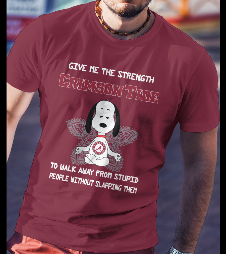 Crimson Tide Snoopy Yoga Give Me The Strength To Walk Away From Stupid People Without Slapping Them T-Shirt