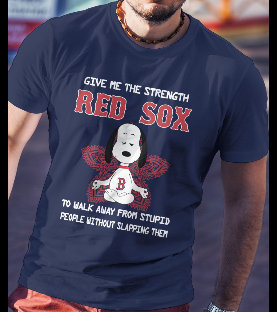 Give Me The Strength Red Sox Snoopy To Walk Away From Stupid People Without Slapping Them T-Shirt