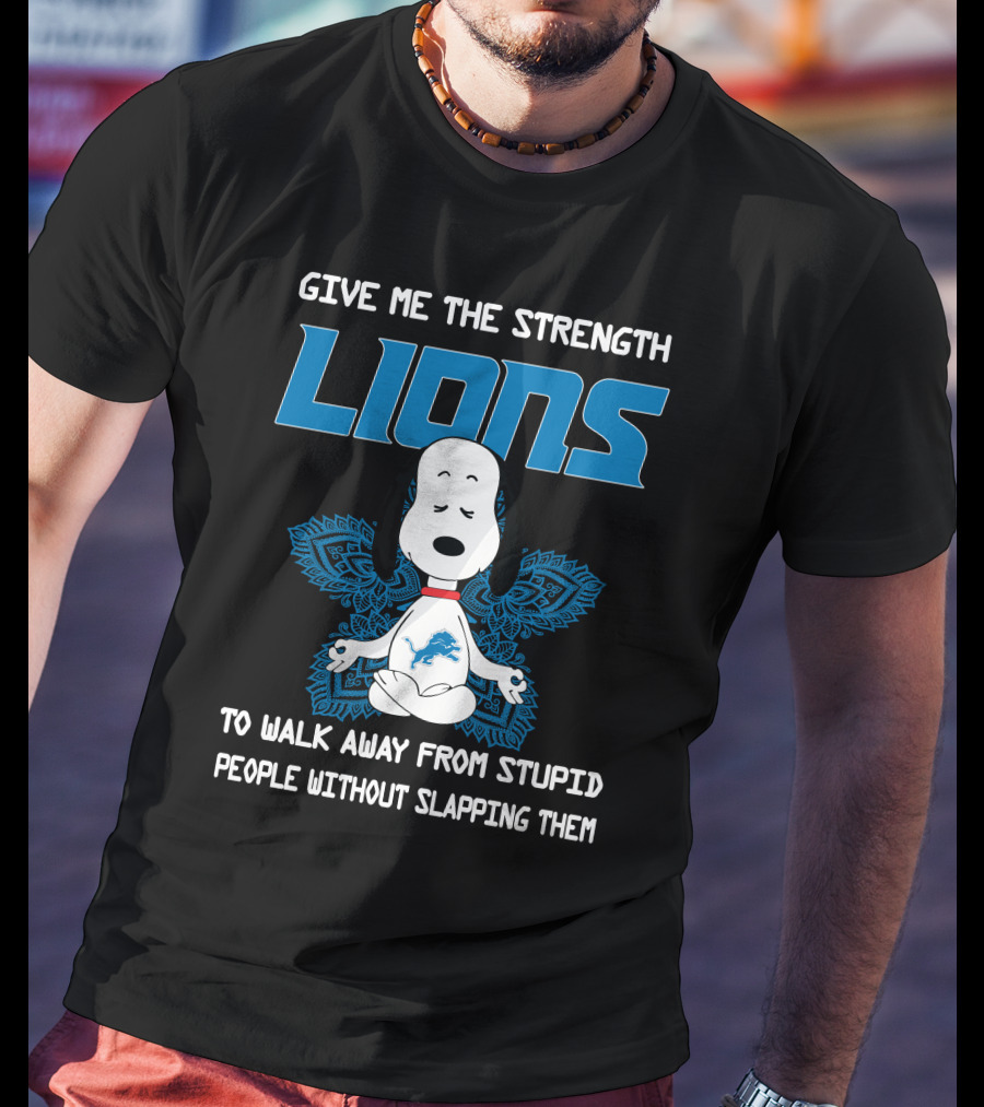 Give Me The Strength Lions Snoopy Yoga To Walk Away From Stupid People Without Slapping Them T-Shirt