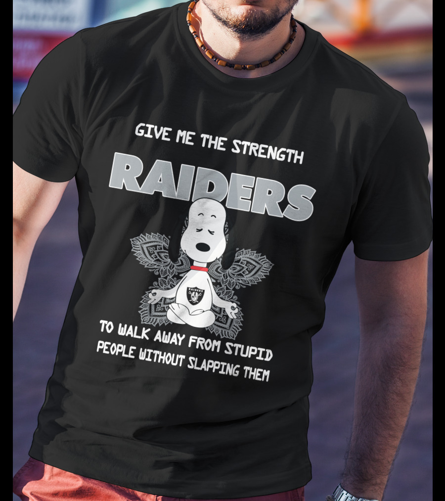 Give Me The Strength Raiders Snoopy To Walk Away From Stupid People Without Slapping Them T-Shirt