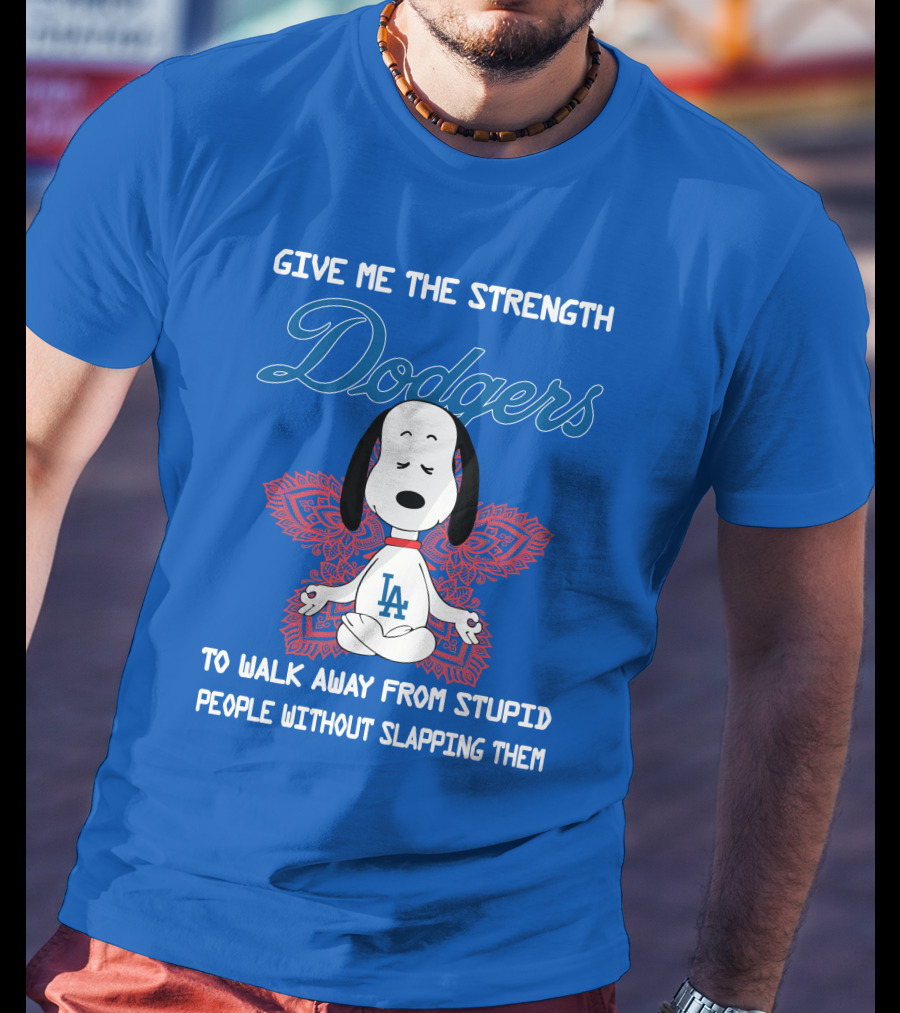 Give Me The Strength Dodgers Snoopy LA Yoga Walk Away From Stupid People T-Shirt