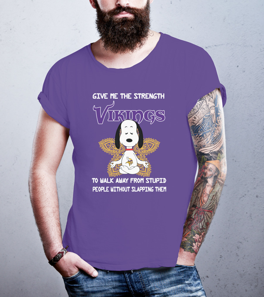 Vikings Snoopy Yoga Give Me The Strength To Walk Away From Stupid People Without Slapping Them T-Shirt