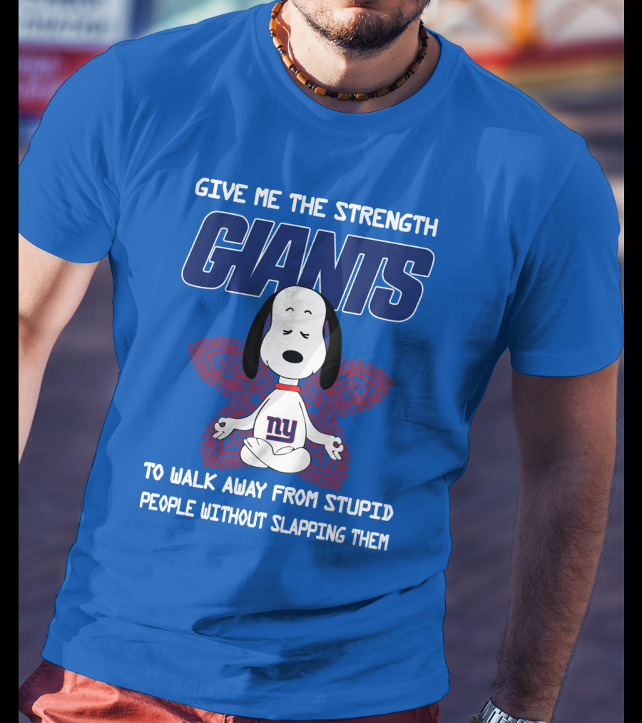 Give Me The Strength Giants Snoopy To Walk Away From Stupid People Without Slapping Them T-Shirt