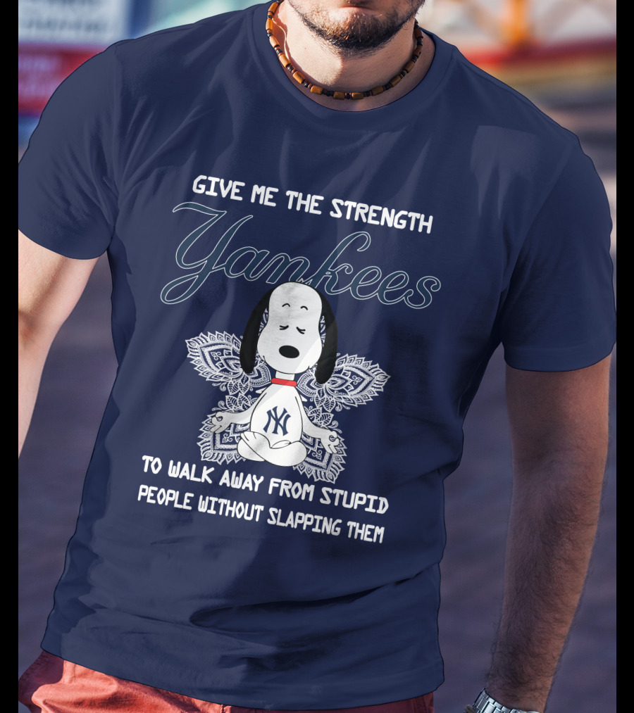 Yankees Snoopy Yoga Give Me The Strength To Walk Away Without Slapping T-Shirt