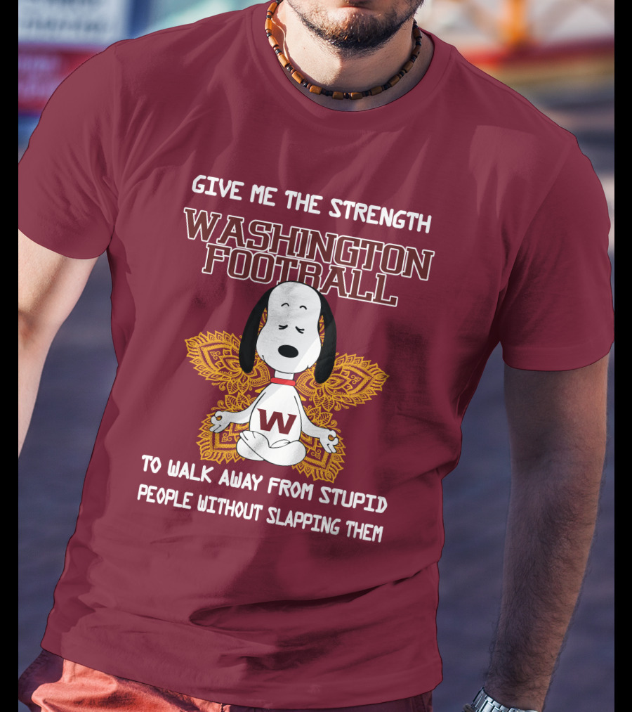 Give Me The Strength Washington Football Snoopy Yoga To Walk Away From Stupid People Without Slapping Them T-Shirt