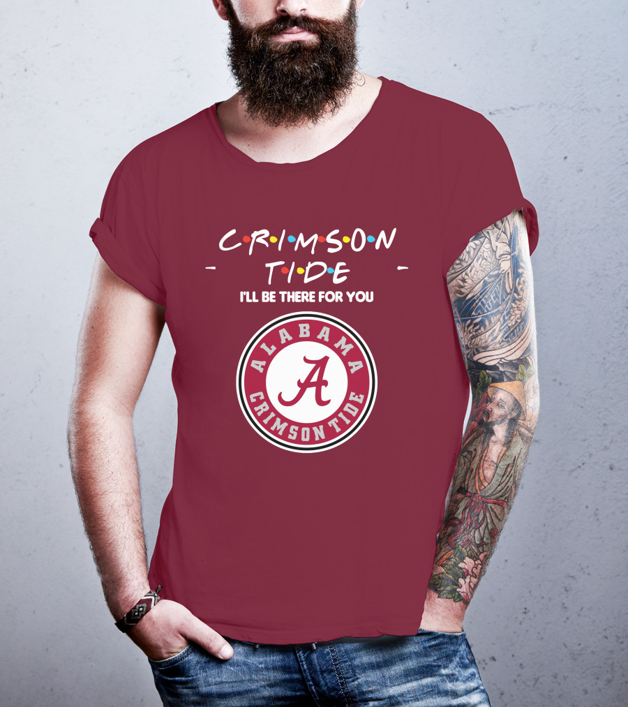 Alabama Crimson Tide I'll Be There For You Friends T-Shirt