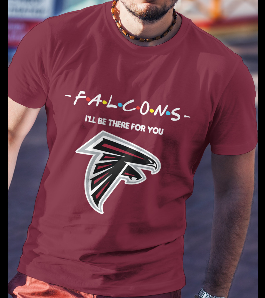 Falcons I'll Be There For You Atlanta Iconic T-Shirt