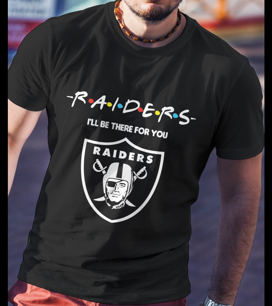 Las Vegas Raiders I'll Be There For You Raiders Logo T-Shirt