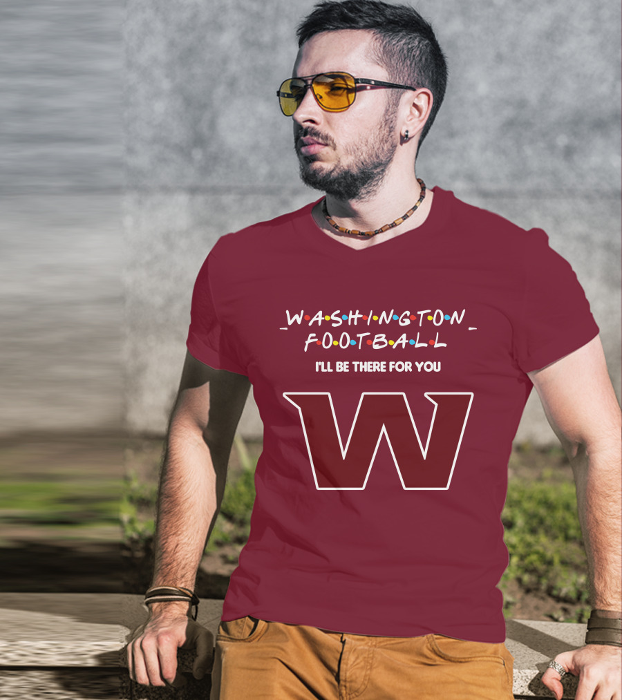 Washington Football I'll Be There For You W T-Shirt