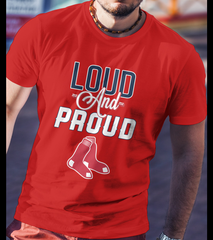 Boston Red Sox Loud And Proud Socks T-Shirt