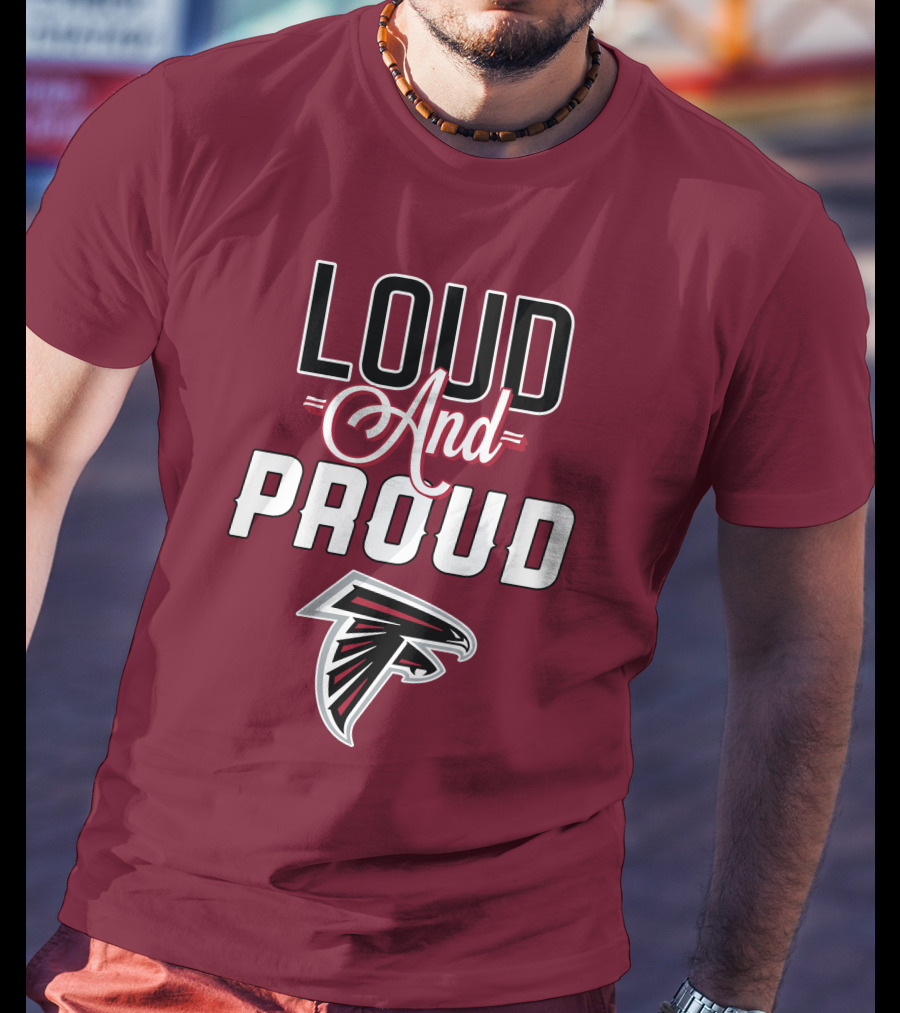 Atlanta Falcons Loud And Proud Fan T-Shirt