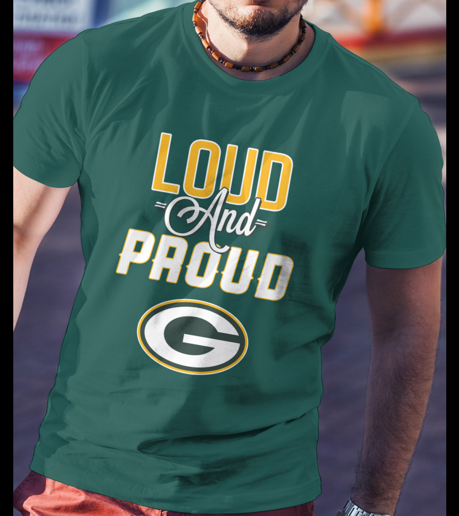 Green Bay Packers Loud And Proud G T-Shirt