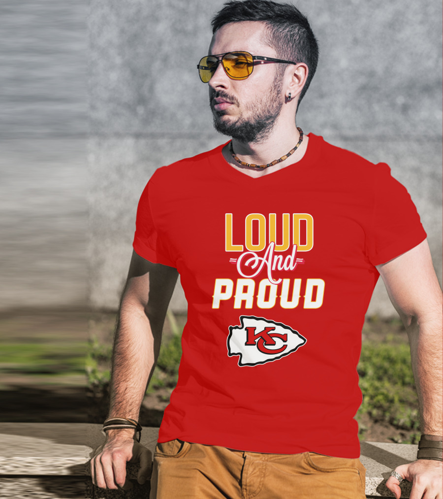 Loud And Proud KC Kansas City Chiefs T-Shirt