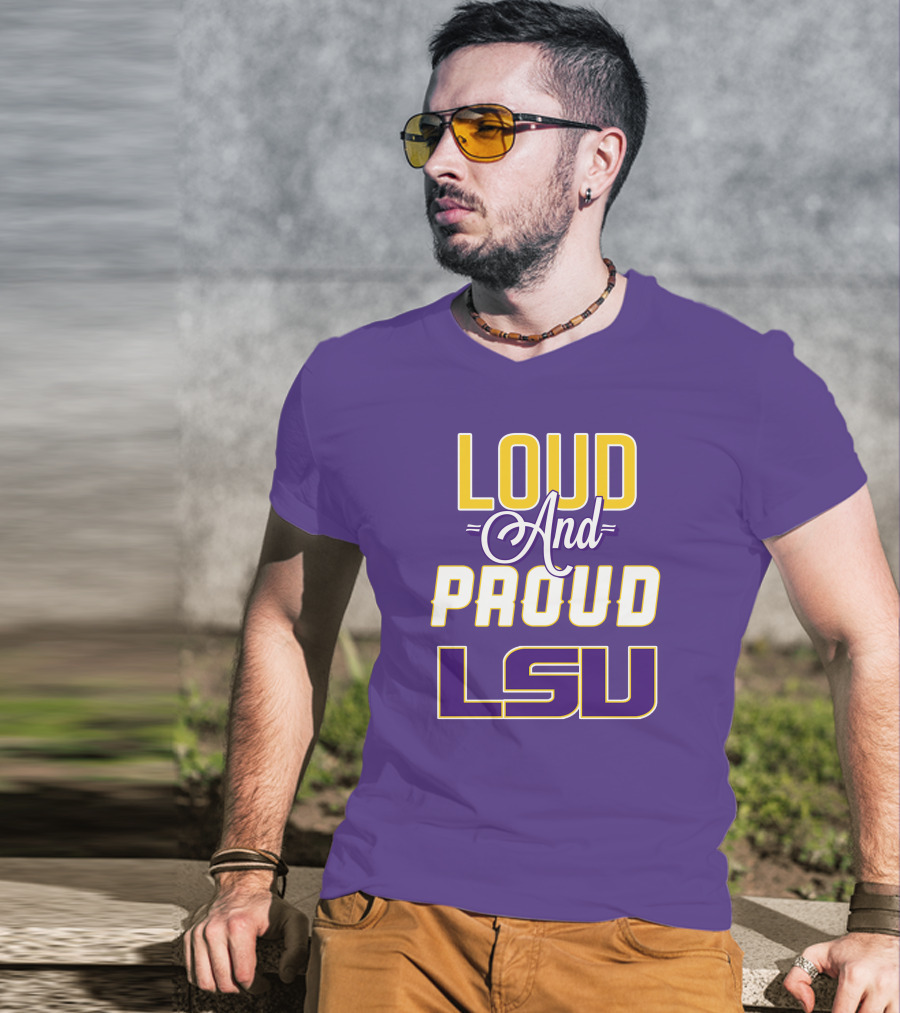 Loud And Proud LSU Tigers T-Shirt