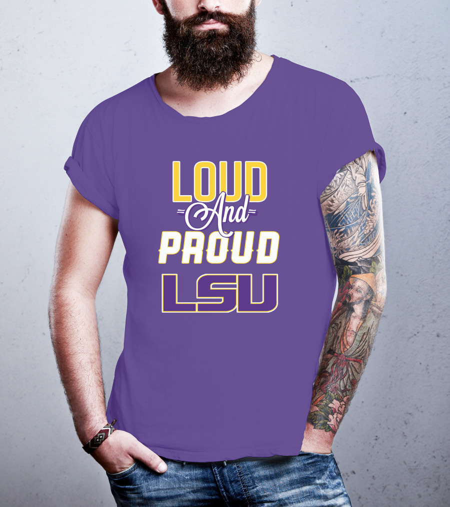 Loud And Proud LSU Tigers T-Shirt