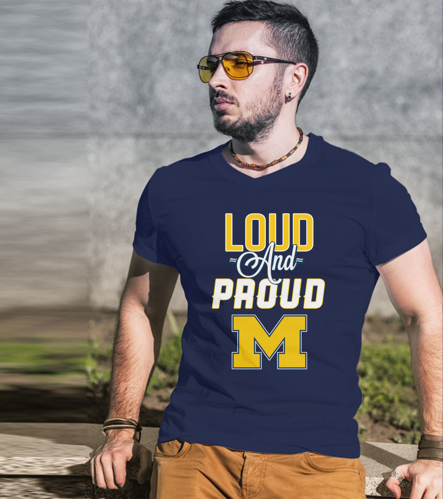 Loud And Proud Michigan Wolverines M T-Shirt
