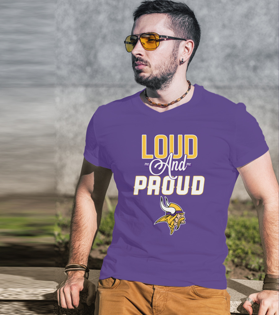 Loud And Proud Minnesota Vikings T-Shirt