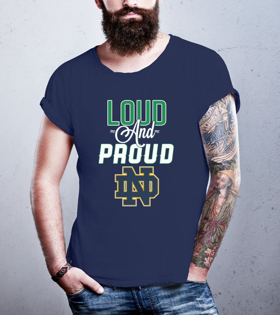 Loud And Proud ND Notre Dame Fighting Irish T-Shirt