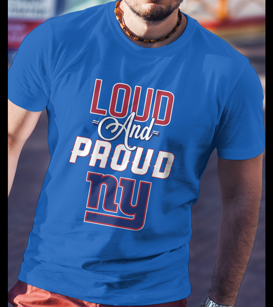 Loud And Proud NY Giants T-Shirt