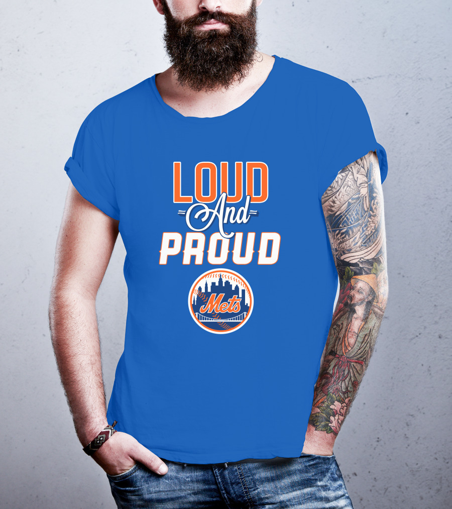 Loud And Proud New York Mets T-Shirt