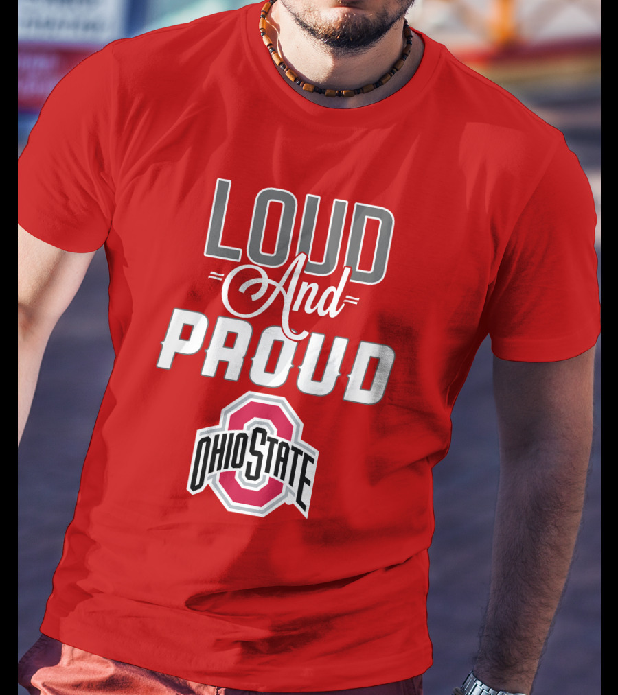 Loud And Proud Ohio State T-Shirt