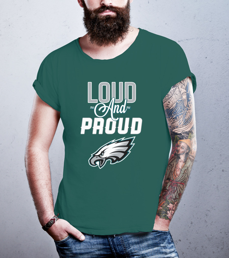 Philadelphia Eagles Loud And Proud T-Shirt