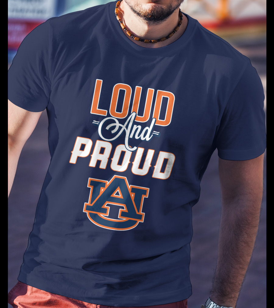 Loud And Proud Auburn Tigers AU T-Shirt