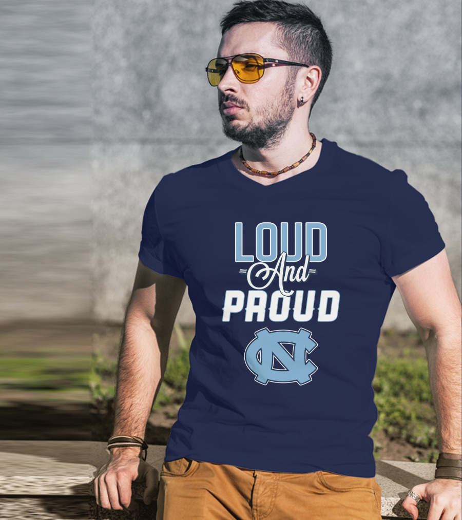 Loud And Proud North Carolina Tar Heels T-Shirt