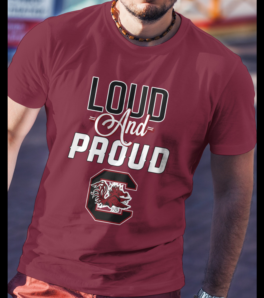 Loud And Proud South Carolina Gamecocks T-Shirt