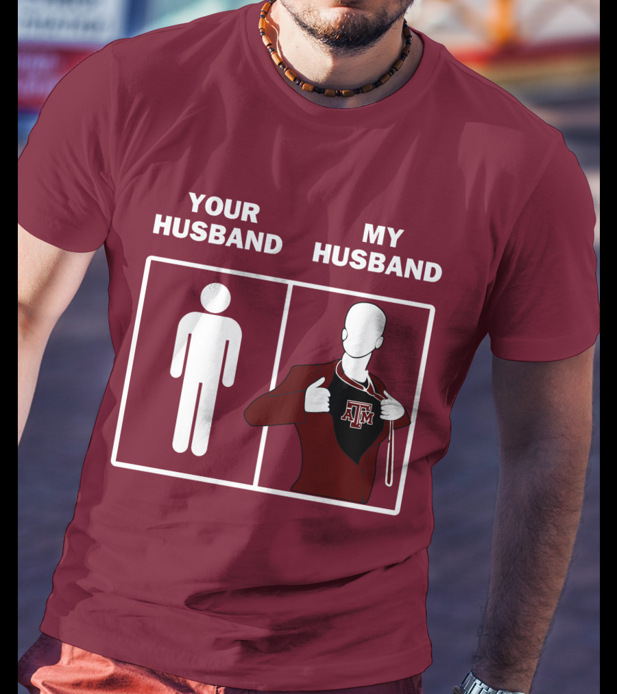 Texas A&M Aggies Your Husband Vs. My Husband Superhero Comparison T-Shirt