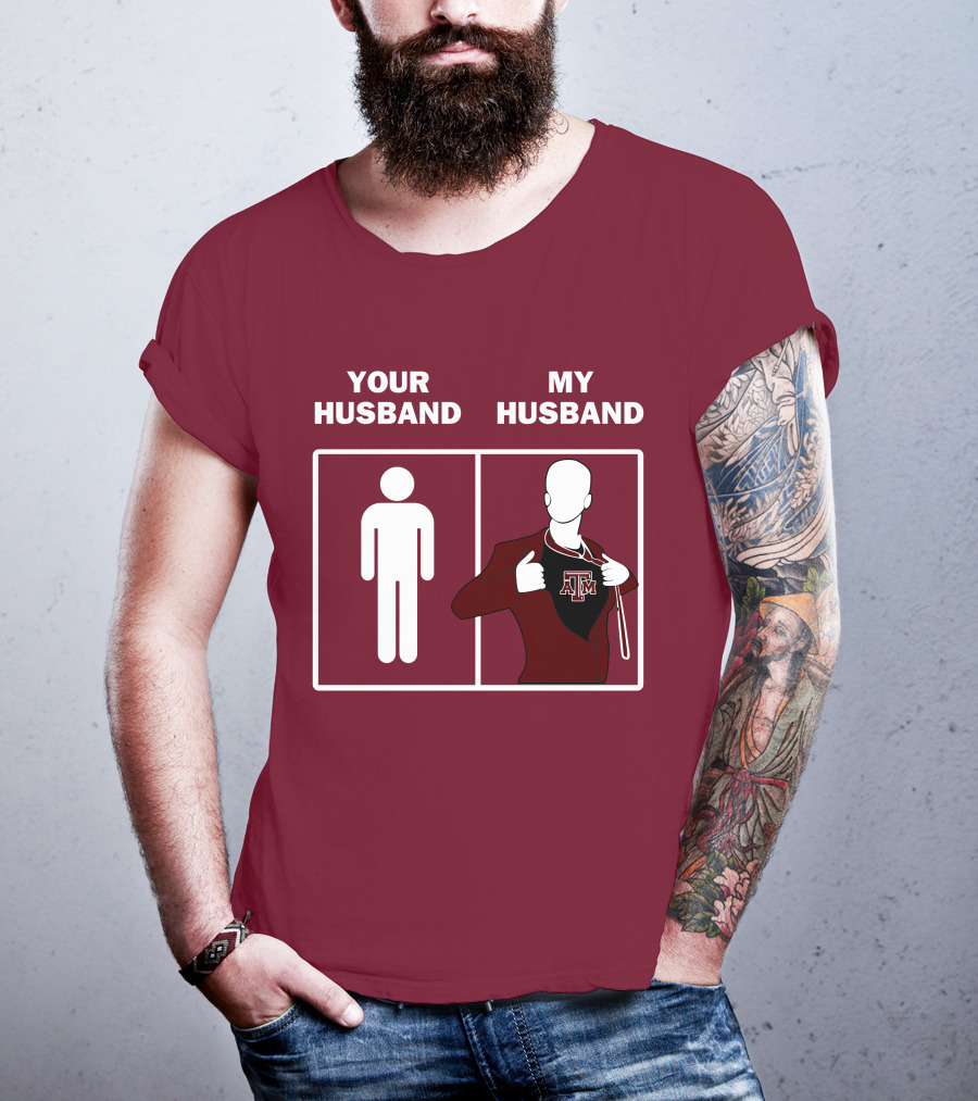 Texas A&M Aggies Your Husband Vs. My Husband Superhero Comparison T-Shirt