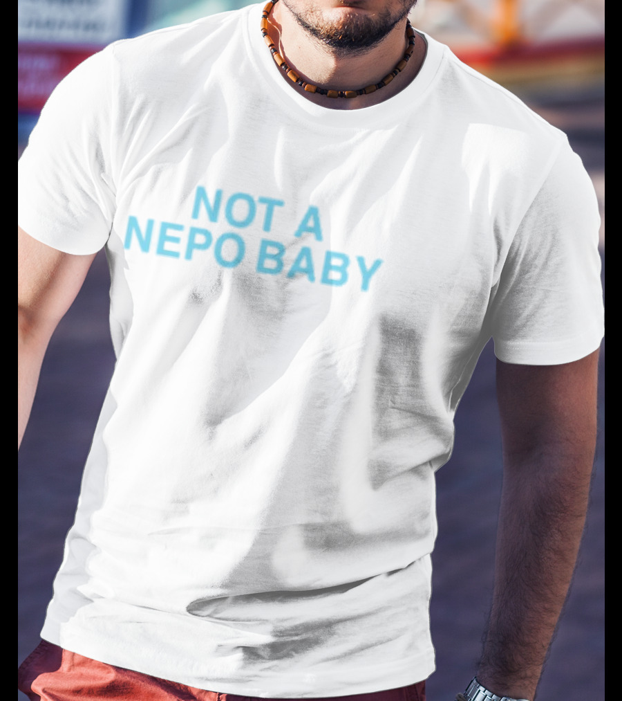 Not A Nepo Baby Bold Blue Text T-Shirt