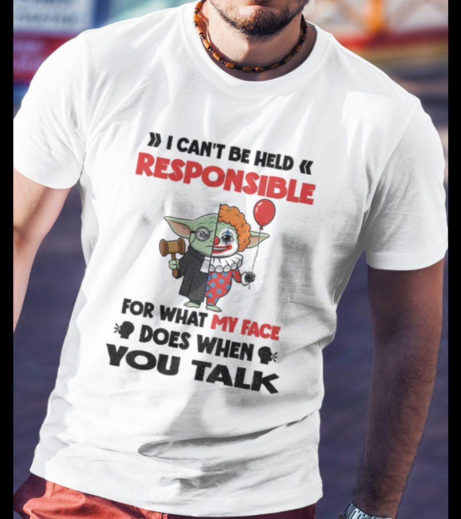 "Baby Yoda Clown I Can't Be Held Responsible My Face Does When You Talk" T-Shirt