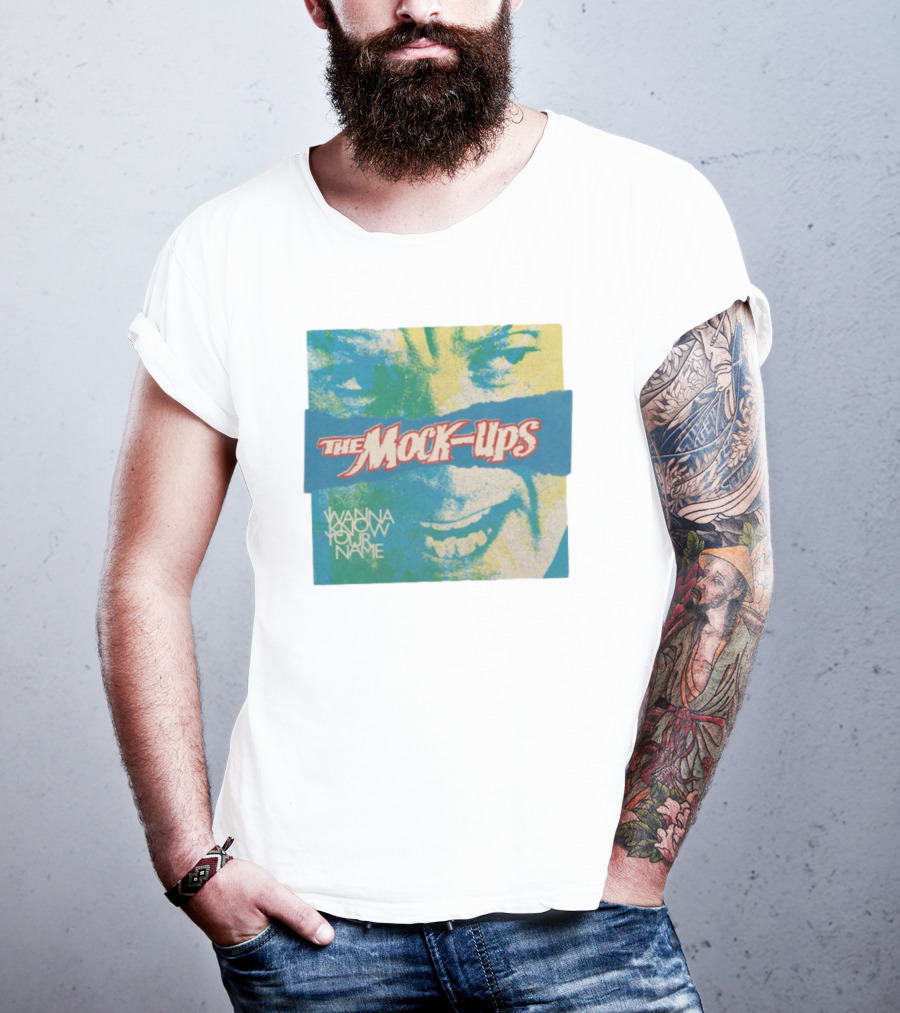 The Mock-Ups Wanna Know Your Name T-Shirt