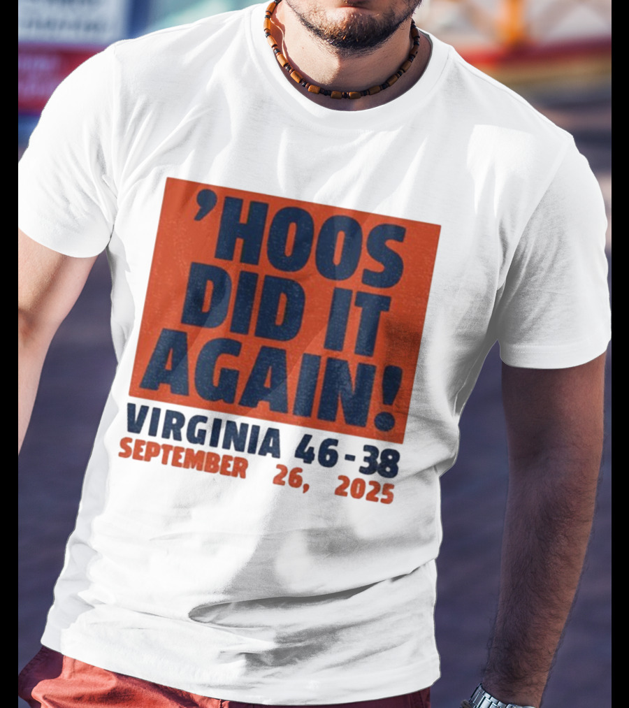 'UVA Football Virginia Cavaliers Hoos Did It Again 46-38 September 26, 2023' T-Shirt