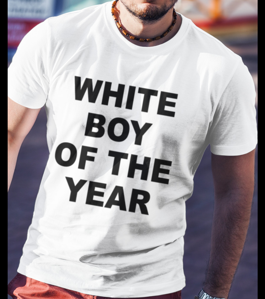 White Boy Of The Year T-Shirt