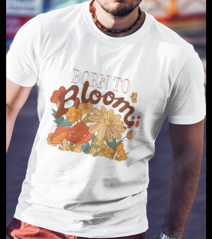 ```Born To Bloom Autumn Vintage Floral Mushrooms And Butterflies Theme``` T-Shirt