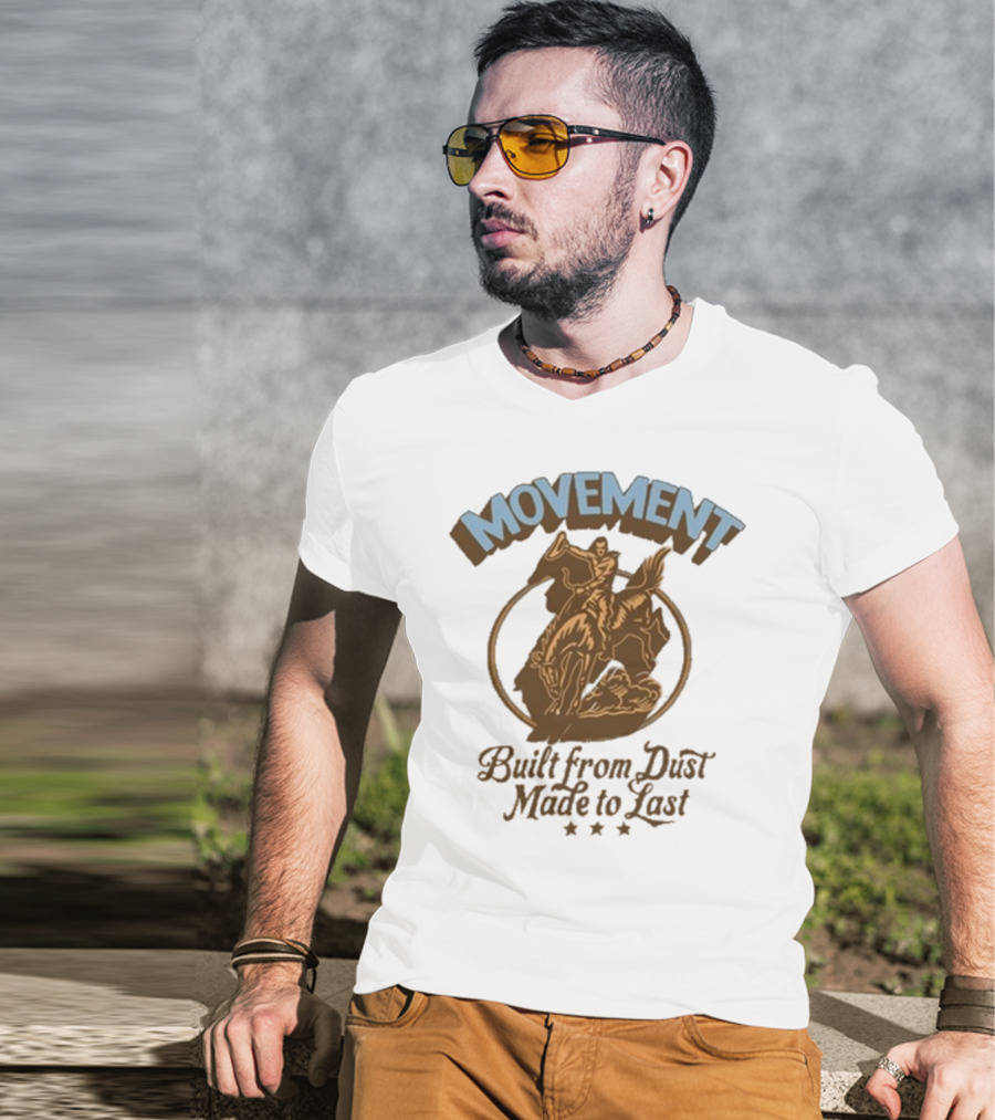 Movement Built From Dust Made To Last Cowboy Rider Retro Style T-Shirt