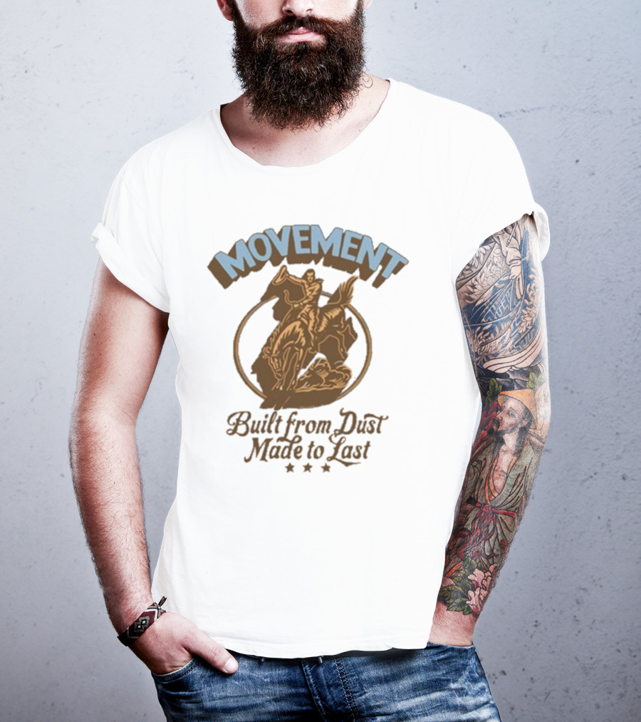 Movement Built From Dust Made To Last Cowboy Rider Retro Style T-Shirt