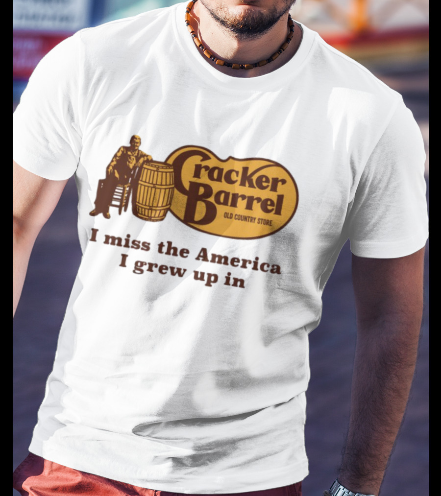 Cracker Barrel Old Country Store I Miss The America I Grew Up In T-Shirt