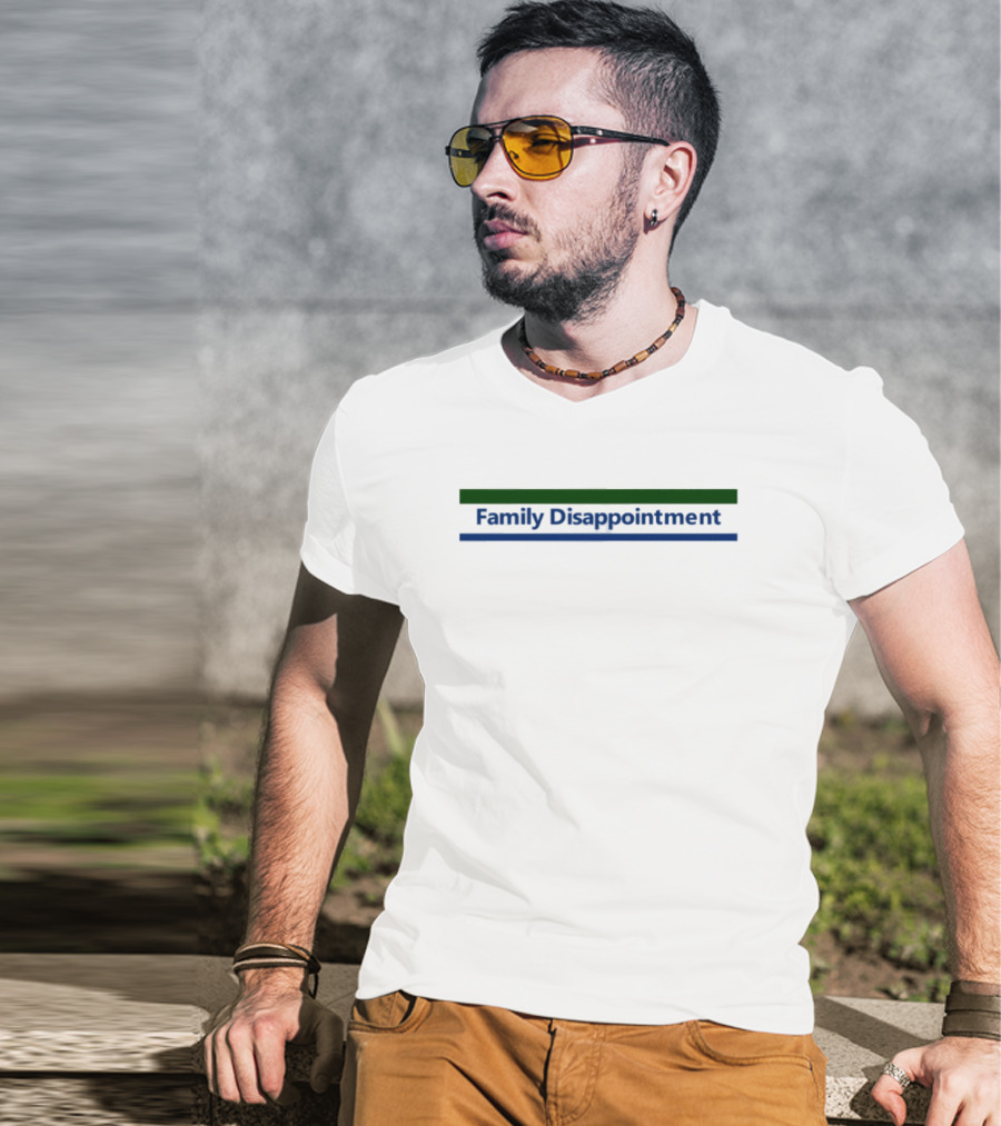 Family Disappointment Funny Tee T-Shirt