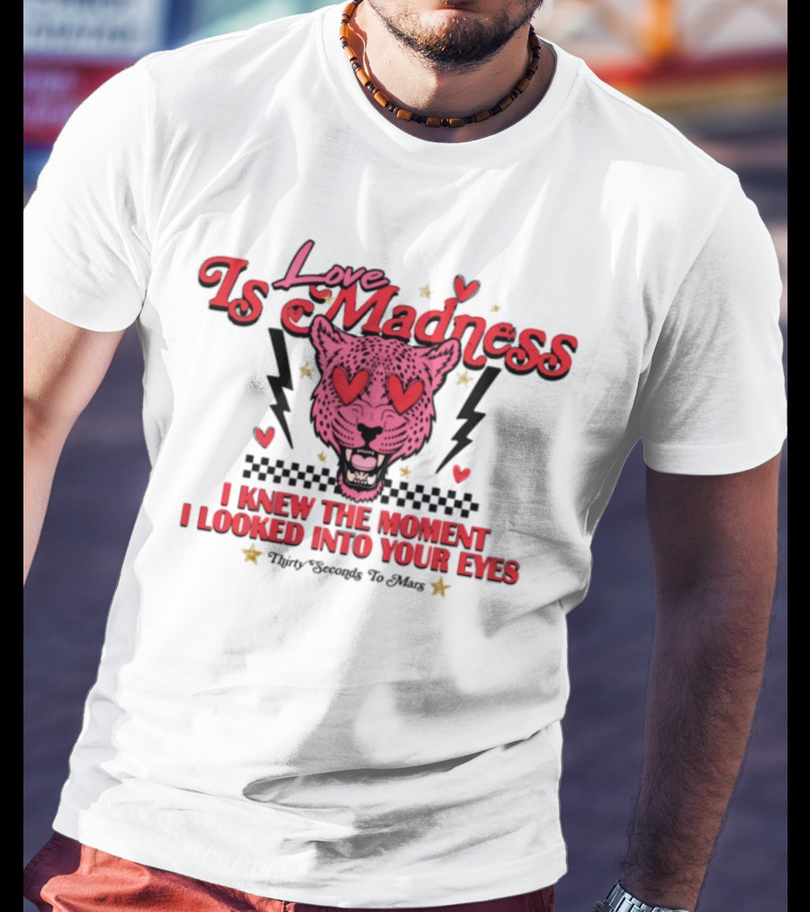 Love Is Madness I Knew The Moment I Looked Into Your Eyes Leopard Hearts T-Shirt