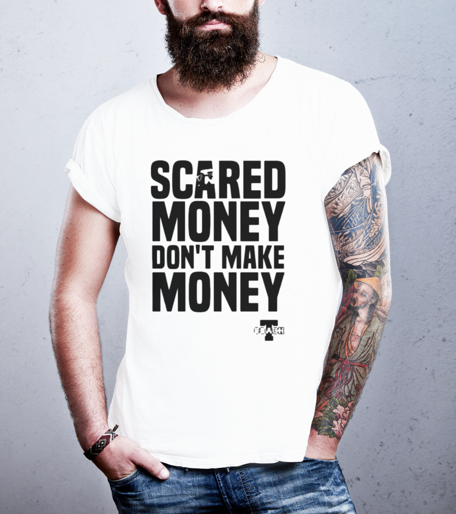 Scared Money Don't Make Money Motivational Hustle Phrase OVERTIME Collection T-Shirt