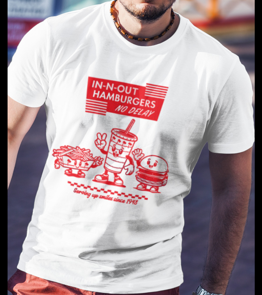 In N Out Hamburgers Happy Drink And Burger Serving Up Smiles Since 1948 T-Shirt
