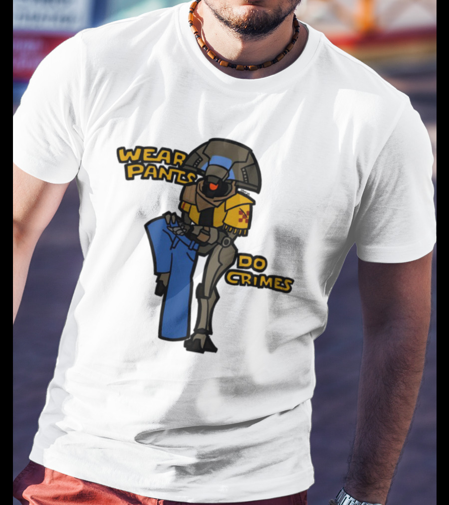 Wear Pants Do Crimes Robot Holds Jeans Yellow Text T-Shirt