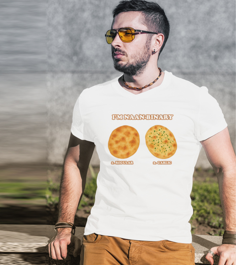 I'm Naan Binary Regular Garlic Naan Puns T-Shirt