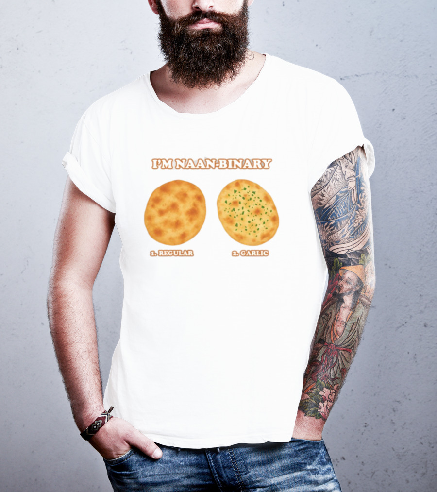 I'm Naan Binary Regular Garlic Naan Puns T-Shirt